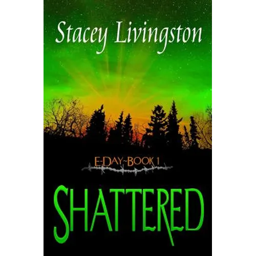 E-Day Book 1: Shattered