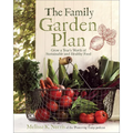 The Family Garden Plan: Grow a Year's Worth of Sustainable and Healthy Food