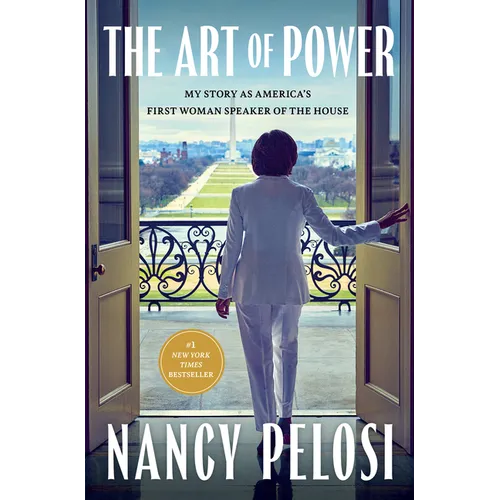 The Art of Power: My Story as America's First Woman Speaker of the House