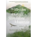 The Rhythm of Grace on Standalone Mountain