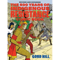 The 500 Years of Indigenous Resistance Comic Book: Revised and Expanded