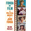 Fonda on Film: The Political Movies of Jane Fonda