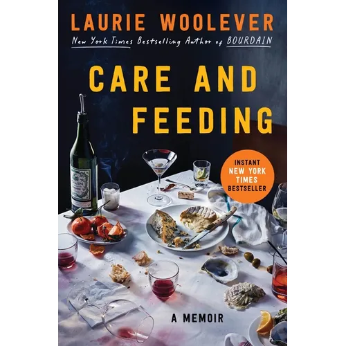 Care and Feeding: A Memoir