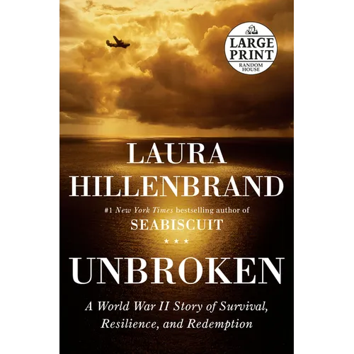 Unbroken: A World War II Story of Survival, Resilience, and Redemption