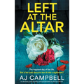 Left at the Altar: An absolutely pulse-pounding and unputdownable psychological thriller