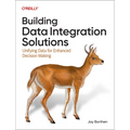 Building Data Integration Solutions: Unifying Data for Enhanced Decision Making