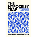 The Hypocrisy Trap: How Changing What We Criticize Can Improve Our Lives