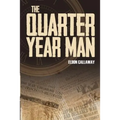 The Quarter Year Man
