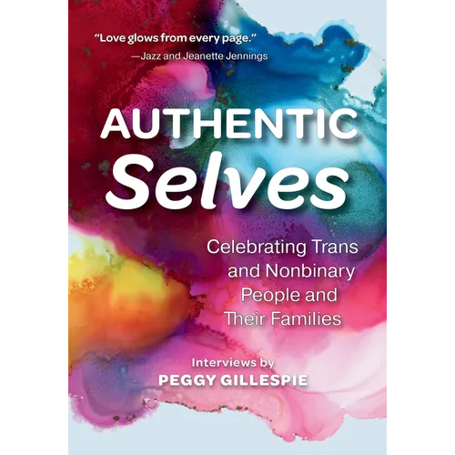 Authentic Selves: Celebrating Trans and Nonbinary People and Their Families