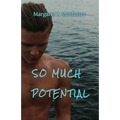 So Much Potential