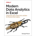 Modern Data Analytics in Excel: Using Power Query, Power Pivot, and More for Enhanced Data Analytics