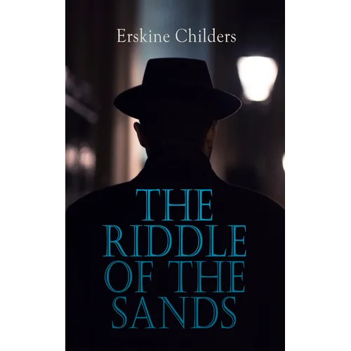 The Riddle of the Sands: Spy Thriller
