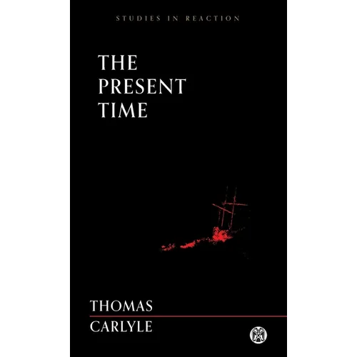 The Present Time - Imperium Press (Studies in Reaction)