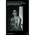 My Country, Africa: Autobiography of the Black Pasionaria