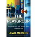 The Playgroup: An absolutely addictive and gripping psychological suspense thriller packed with secrets