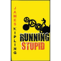 Running Stupid