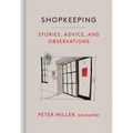 Shopkeeping: Stories, Advice, and Observations
