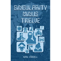Singularity Minus Twelve