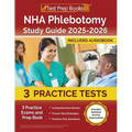 NHA Phlebotomy Study Guide 2025-2026: 3 Practice Exams and Prep Book [Includes Detailed Answer Explanations]