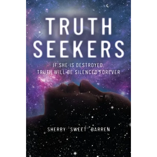 Truth Seekers: If She is Destroyed, Truth Will be Silenced Forever