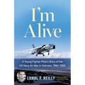 I'm Alive: A Young Fighter Pilot's Diary of the US Navy Air War in Vietnam, 1964-1965 Volume 25