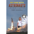 My Time with Astronauts