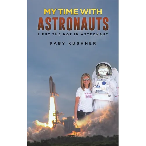 My Time with Astronauts