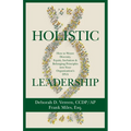 Holistic Leadership: How to Weave Diversity, Equity, Inclusion & Belonging Principles into Your Organization's DNA