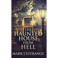 The Haunted House From Hell