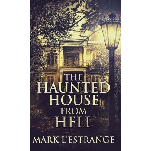 The Haunted House From Hell