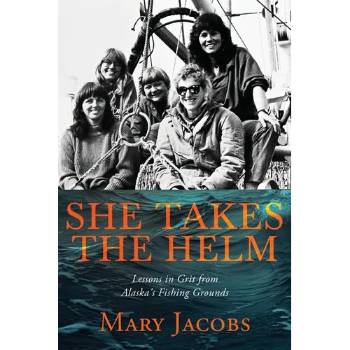 She Takes the Helm: Lessons in Grit from Alaska's Fishing Grounds