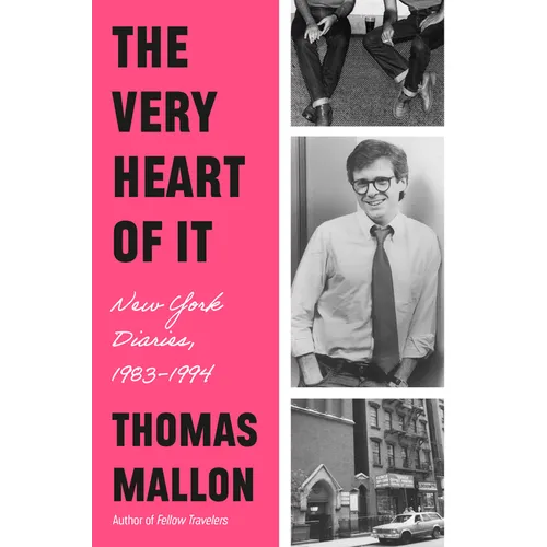 The Very Heart of It: New York Diaries, 1983-1994