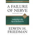A Failure of Nerve: Leadership in the Age of the Quick Fix (10th Anniversary, Revised Edition)