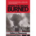 When the Bronx Burned: New York's Best Kept Secret
