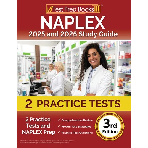 NAPLEX 2025 and 2026 Study Guide: 2 Practice Tests and NAPLEX Prep [3rd Edition]