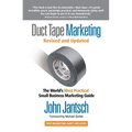 Duct Tape Marketing Revised and Updated: The World's Most Practical Small Business Marketing Guide