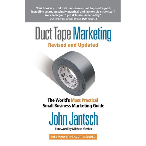 Duct Tape Marketing Revised and Updated: The World's Most Practical Small Business Marketing Guide