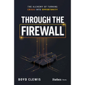 Through the Firewall: The Alchemy of Turning Crisis Into Opportunity