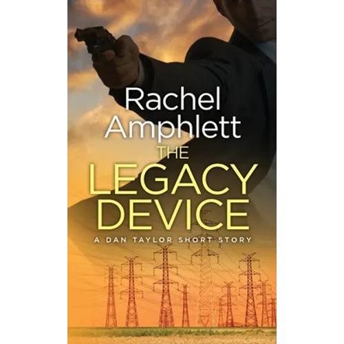 The Legacy Device: A Dan Taylor prequel short story