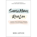 Simple Money, Rich Life: Achieve True Financial Freedom and Design a Life of Eternal Impact