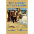 The Riddle of the Sands: A Classic Espionage Thriller of the North Sea