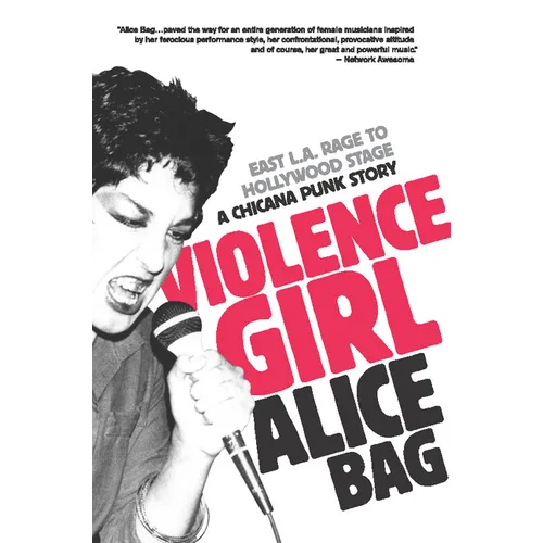 Violence Girl: East L.A. Rage to Hollywood Stage, a Chicana Punk Story