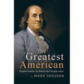 The Greatest American: Benjamin Franklin, the World's Most Versatile Genius