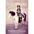 Bad Indians (Expanded Edition): A Tribal Memoir