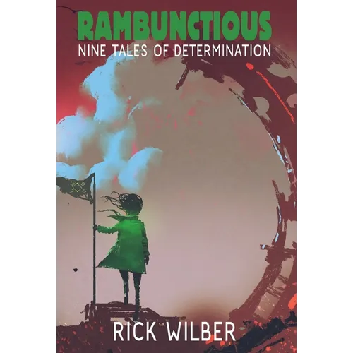 Rambunctious: Nine Tales of Determination