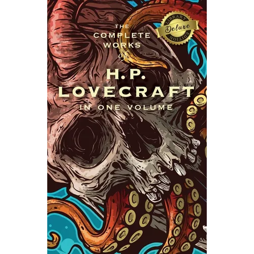 The Complete Works of H. P. Lovecraft (Deluxe Library Edition)