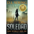 Soledad: Dark Republic Book One