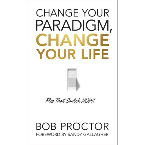 Change Your Paradigm, Change Your Life