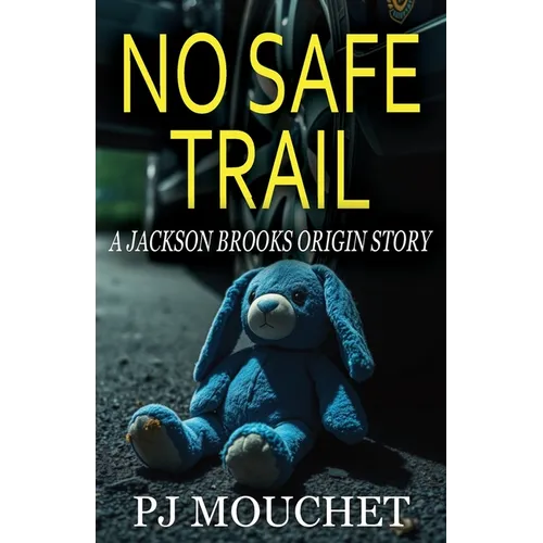 No Safe Trail: A Jackson Brooks Origin Story