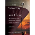 The Stowaway in First Class: A True Story of an Unforgettable Quest to Come to America